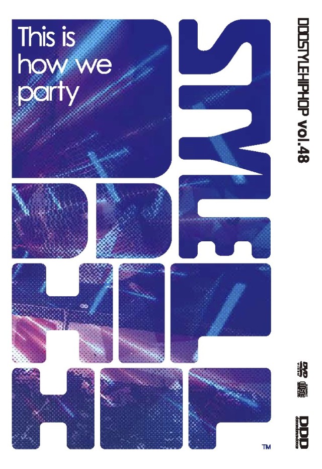 DDD STYLE HIPHOP Vol.48 “This is how we party” 【CD+DVD】