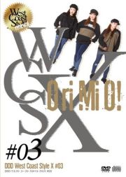 DDD West Coast Style X #03　「Ori Mi O!」