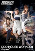 DDD HOUSE WORKOUT VOL.15 “Joyous”