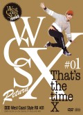 リニューアル第一弾！パワーアップして新登場！！ West Coast Style RX #01　「That's the time X」【CD+DVD】