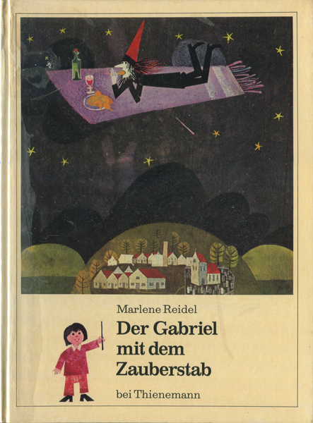 Marlene Reidel: Der Gabriel mit dem Zauberstab