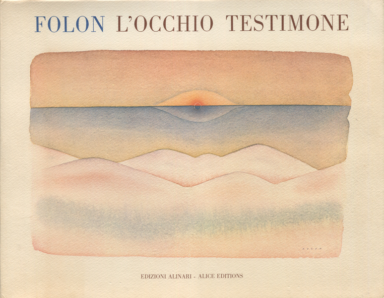 Folon: L'OCCHIO TESTIMONE