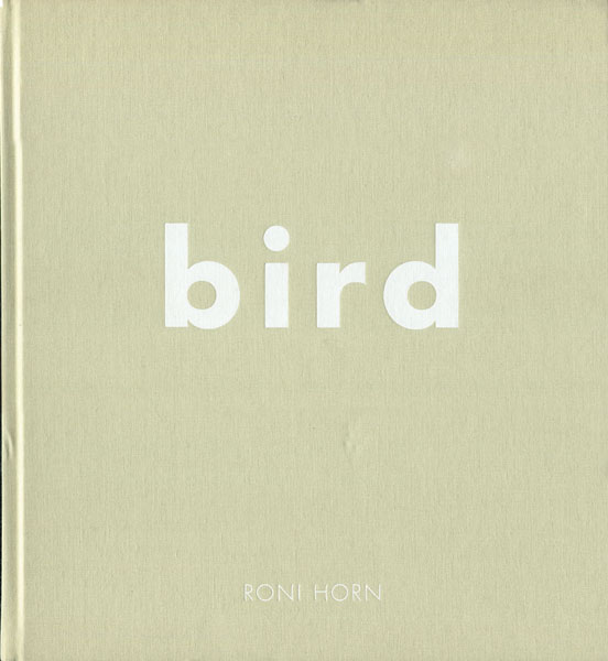Roni Horn: bird