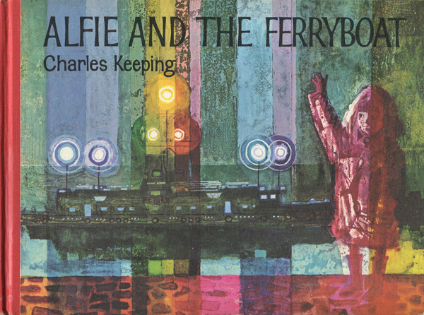 Charles Keeping: ALFIE AND THE FERRYBOAT