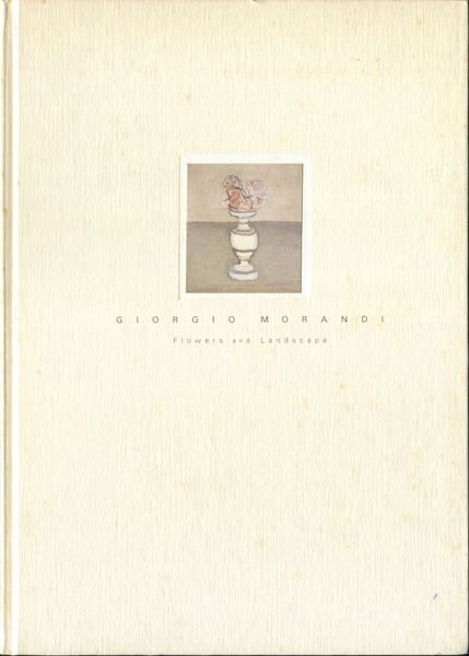 ジョルジョ・モランディ 花と風景 展 図録
