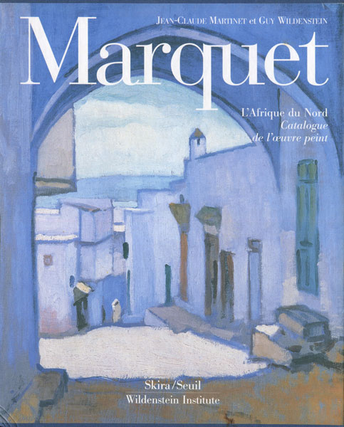 Marquet: L'Afrique du Nord, catalogue de l'oeuvre peint