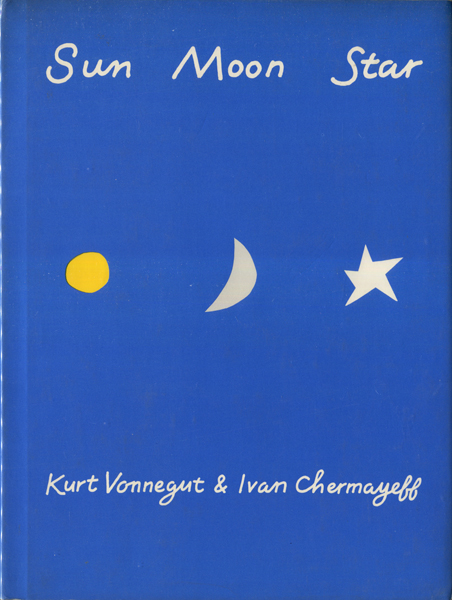 Kurt Vonnegut & Ivan Chermayeff: Sun Moon Star