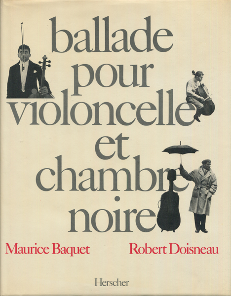 Robert Doisneau: Ballade pour violoncelle et chambre noire