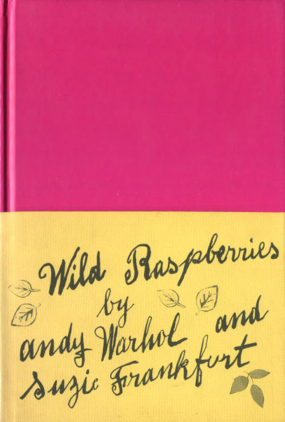 Andy Warhol and Suzie Frankfurt: Wild Raspberries