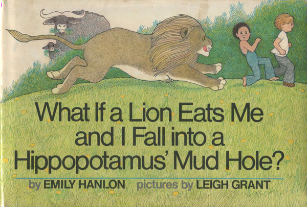 What If a Lion Eats Me and I Fall Into a Hippopotamus' Mud Hole?