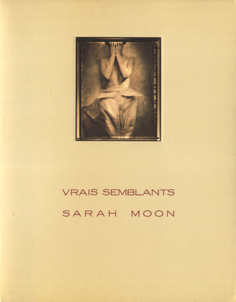 サラ・ムーン　VRAIS SEMBLANTS 幻化