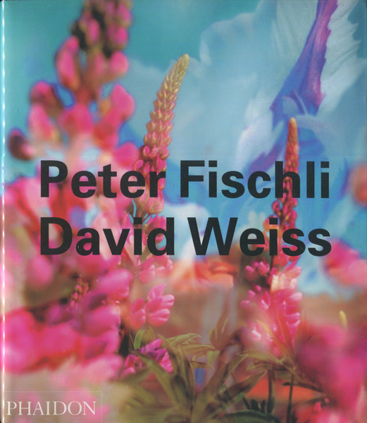 Peter Fischli David Weiss [Phaidon Contemporary Artist Series]
