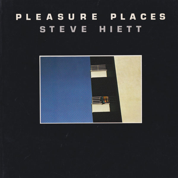 Steve Hiett: PLEASURE PLACES