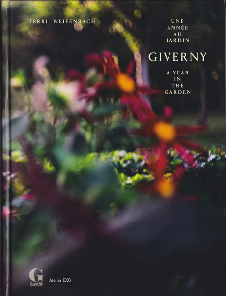 Terri Weifenbach: GIVERNY - A YEAR AT THE GARDEN [Signed]