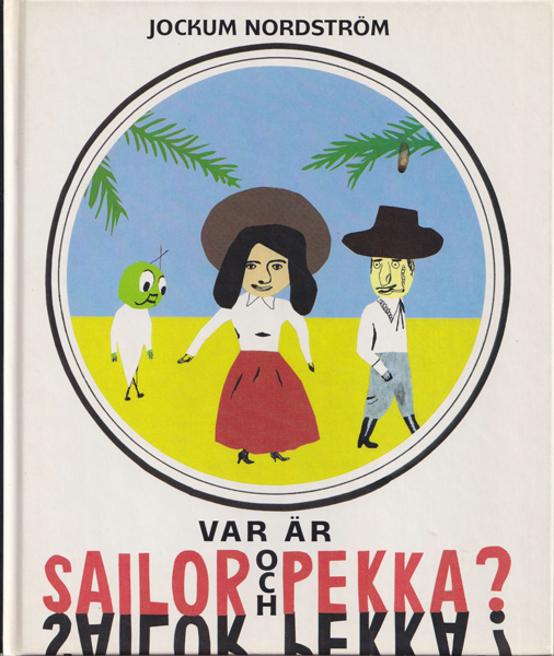 Jockum Nordstrom: Sailor och Pekka