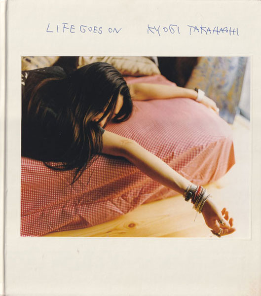 高橋恭司　Life Goes On