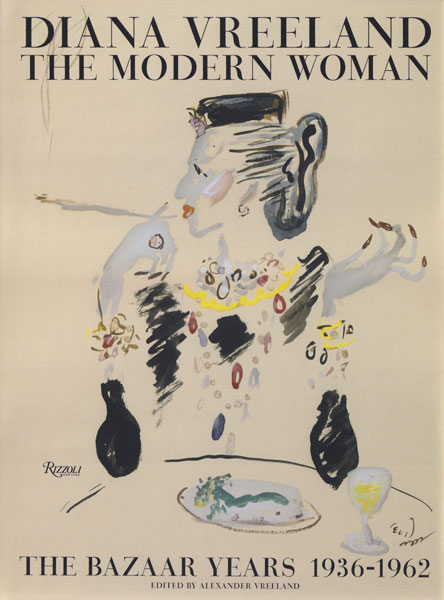 Diana Vreeland: The Modern Woman - The Bazaar Years 1936-1962