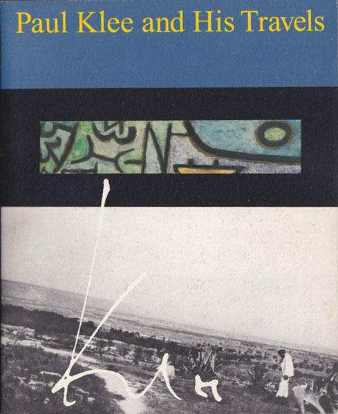 Paul Klee and His Travels　旅のシンフォニー　パウル・クレー 展図録