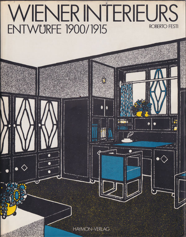 Wiener Interieurs: Entwurfe 1900–1915