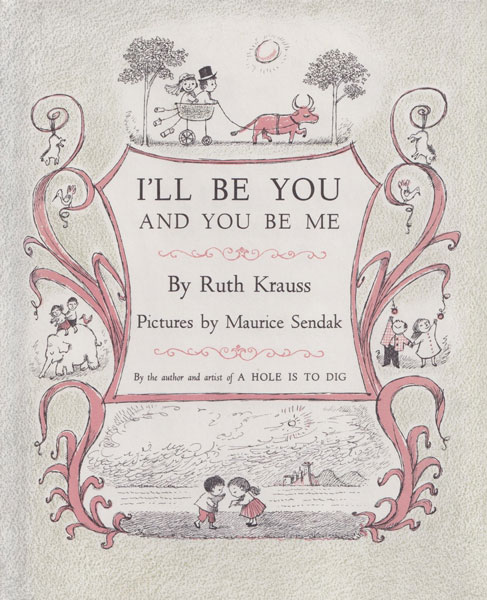 Maurice Sendak: I’ll Be You and You Be Me