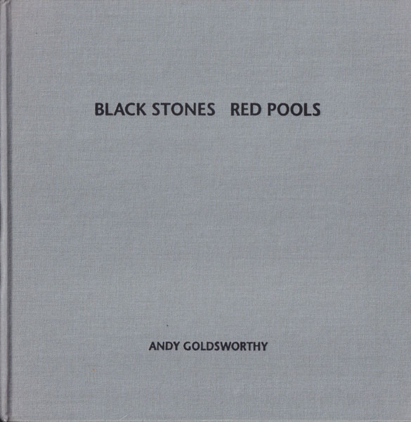 Andy Goldsworthy: Black Stones Red Pools: Dumfriesshire Winter 1994-5