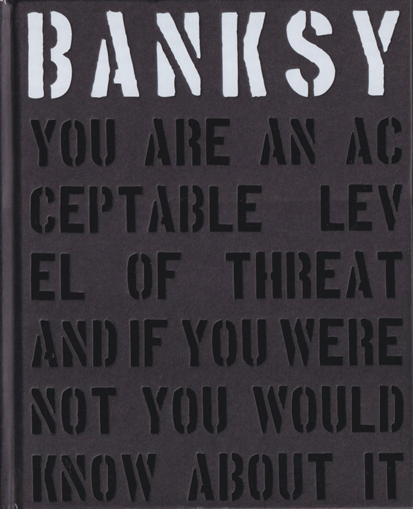 Banksy: You Are an Acceptable Level of Threat [English Edition]