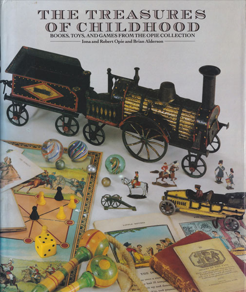 The Treasures of Childhood: Books, Toys, and Games from the Opie Collection