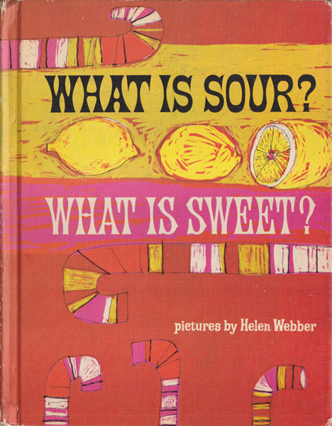 Helen Webber: Waht is Sour? What is Sweet?