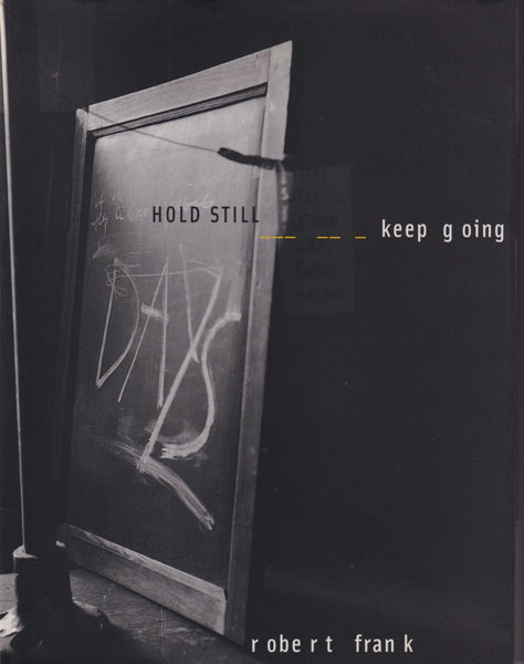 Robert Frank: Hold Still, Keep Going