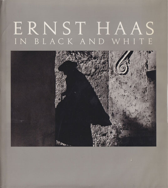 Ernst Haas: In Black and White