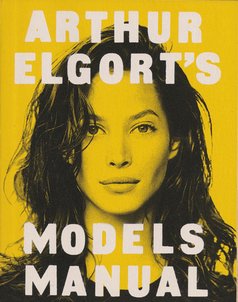 Arthur Elgort's Models Manual