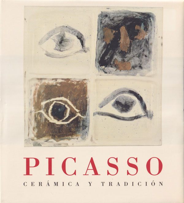 ピカソの陶芸 創造と伝統／Picasso: Ceramica Y Tradicion