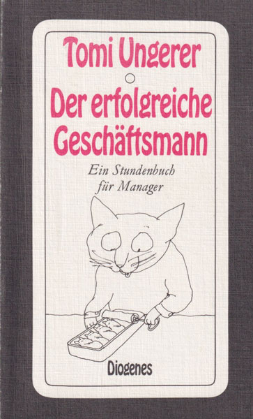 Tomi Ungerer: Der erfolgreiche Geschäftsmann. Ein Stundenbuch fur Manager