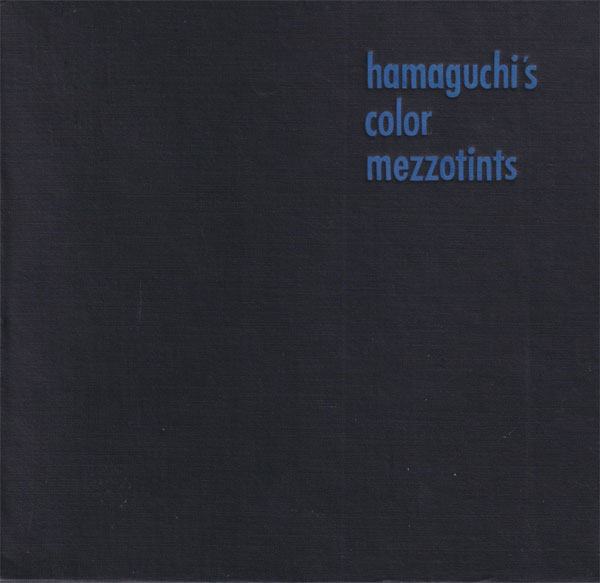 浜口陽三 Hamaguchi’s Color Mezzotints