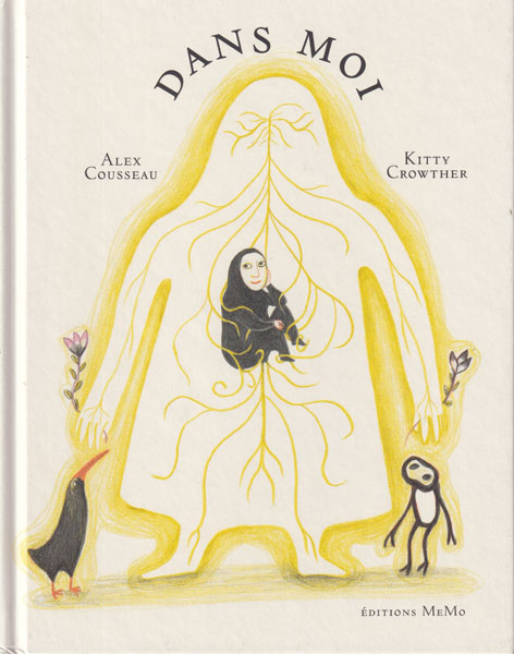 Alex cousseau, Kitty Crowther: Dans Moi