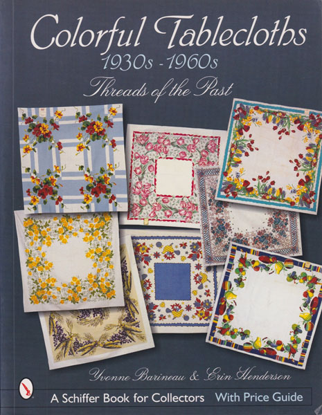 Colorful Tablecloths 1930s-1960s: Threads of the Past