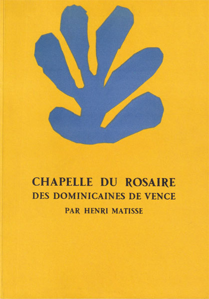 Henri Matisse: Chapelle du Rosaire des Dominicaines de Vence