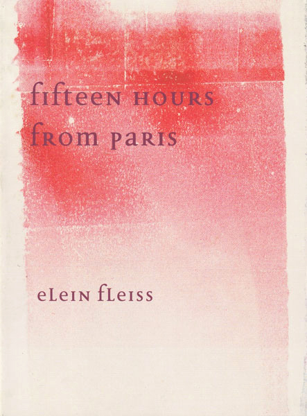 Elein Fleiss: Fifteen Hours from Paris