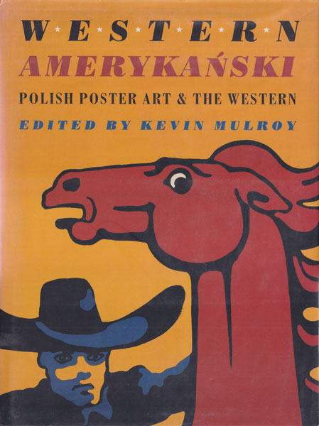 Western Amerykanski: Polish Poster Art & the Western