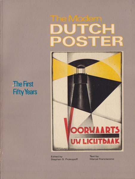The Modern Dutch Poster: The First Fifty Years, 1890-1940