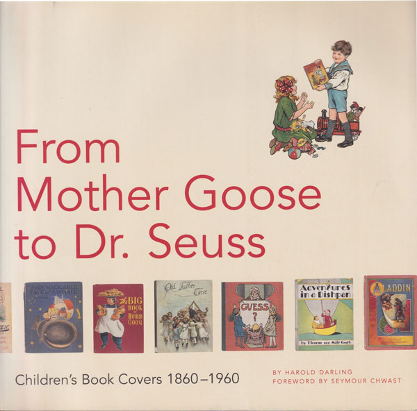 From Mother Goose to Dr. Seuss: Children’s Book Covers 1860–1960