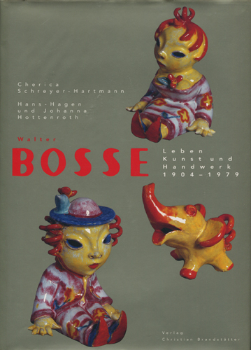 Walter BOSSE  Leben Kunst Hand werk 1904-1979