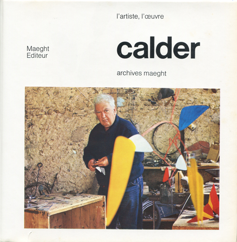 Alexander Calder: Calder l'artiste et l'oeuvre