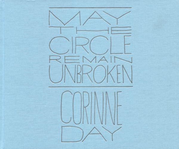 Corinne Day: MAY THE CIRCLE REMAIL UNBROKEN