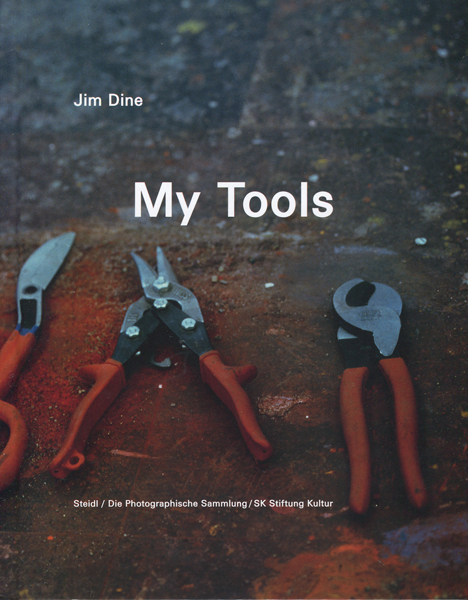 Jim Dine: My Tools