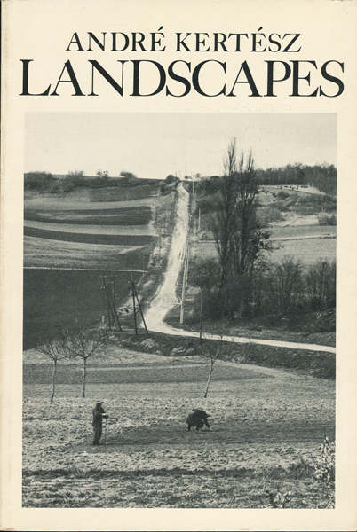 Andre Kertesz: LANDSCAPES