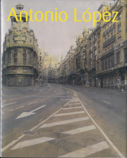 現代スペイン・リアリズムの巨匠　アントニオ・ロペス展　図録