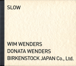 Wim Wenders/ Donata Wenders: SLOW