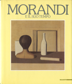 Giorgio Morandi: Morandi e il Suo Tempo