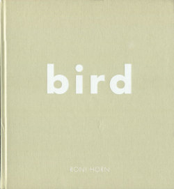 Roni Horn: bird